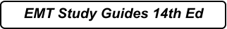 EMT Study Guides 14th Ed