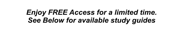 Enjoy FREE Access for a limited time. See Below for available study guides